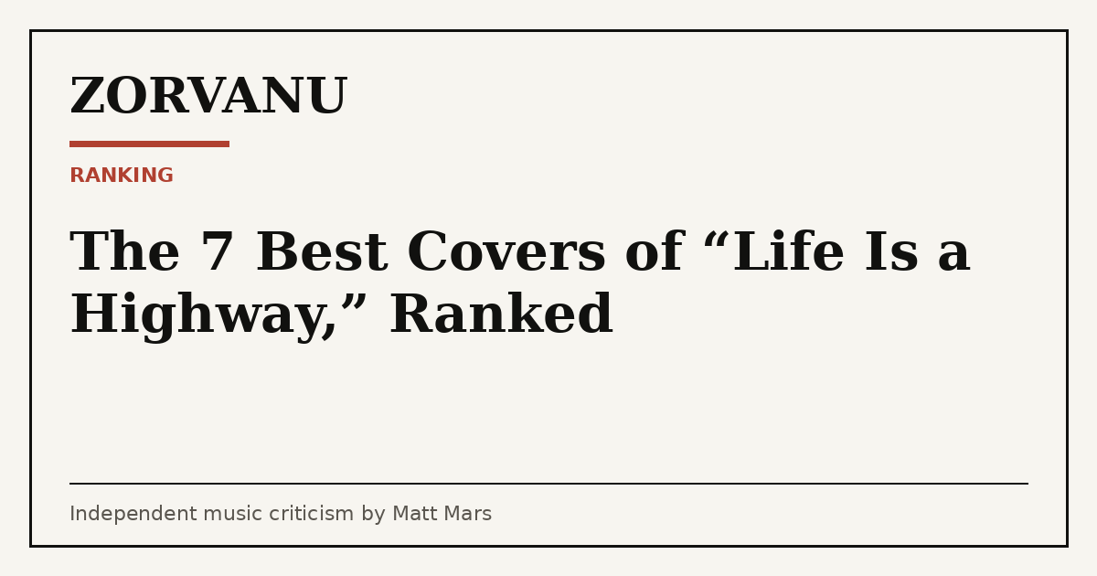 Editorial cover for The 6 Best Covers of “Life Is a Highway,” Ranked