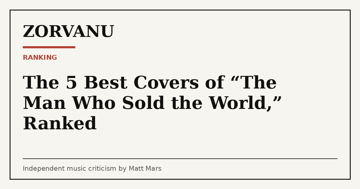 Editorial cover for The 5 Best Covers of “The Man Who Sold the World,” Ranked