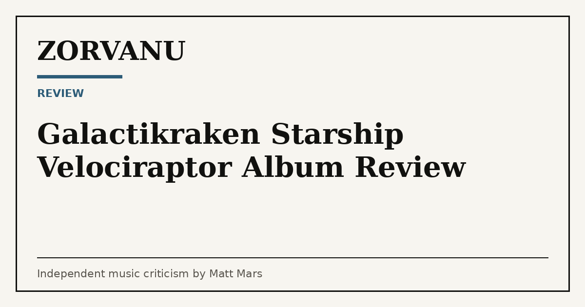 Editorial cover for Galactikraken Starship Velociraptor Album Review