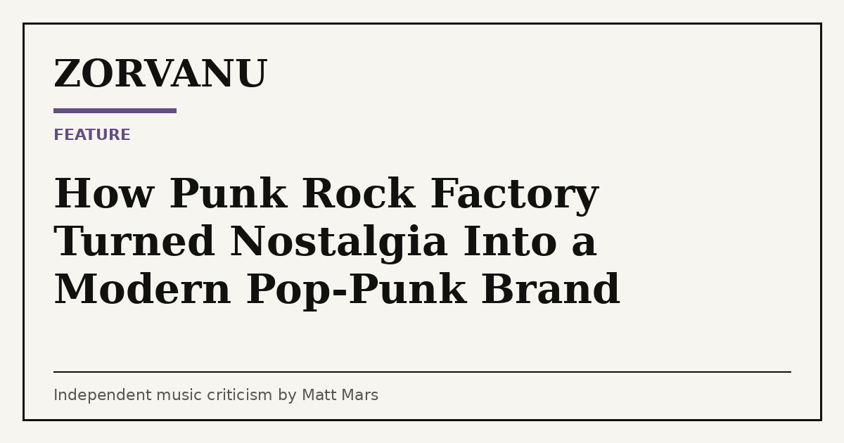 Editorial cover for How Punk Rock Factory Turned Nostalgia Into a Modern Pop-Punk Brand