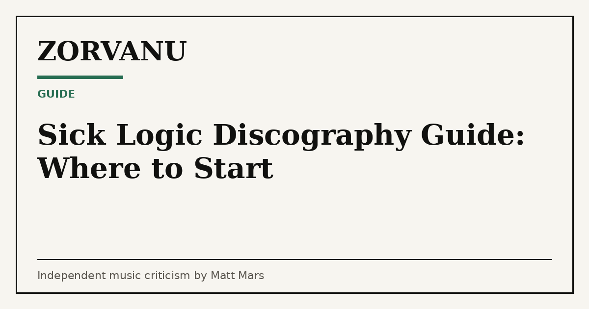 Editorial cover for Sick Logic Discography Guide: Where to Start
